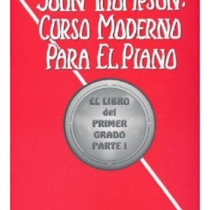 Curso Moderno Para El Piano: El Libro Del Primer Grado P1
